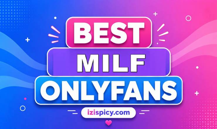 25 Best MILF OnlyFans [Our Top MILF Creators]