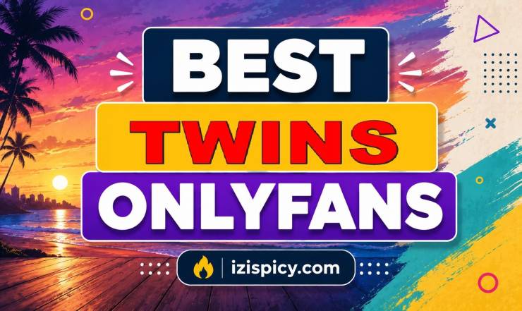 25 Best Twins OnlyFans [Our Top Twins Creators]