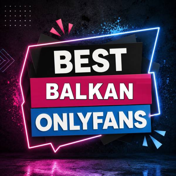 25 Best Balkan OnlyFans [Our Top Balkan Creators]