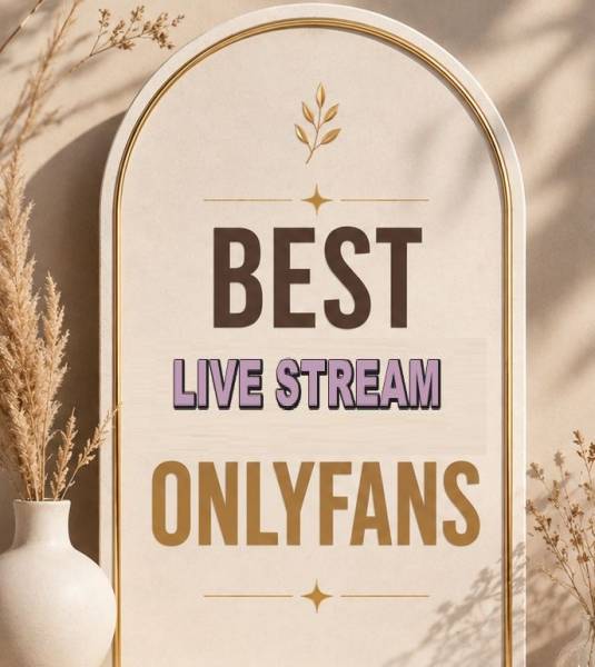 25 Best Live Stream OnlyFans [Our Top Live Stream Creators]