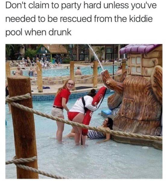 Have You Ever Been So Drunk...?