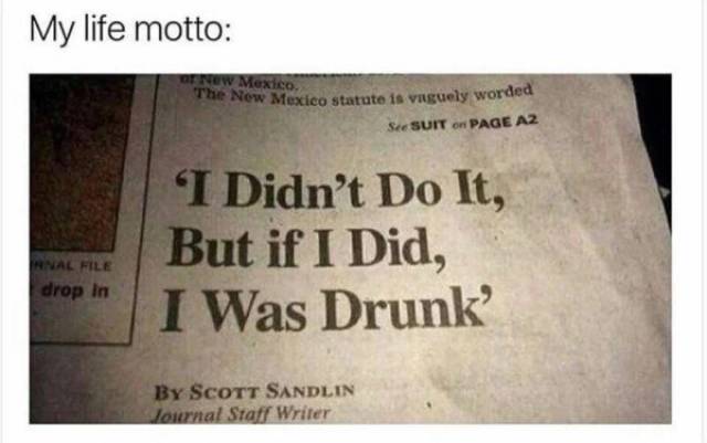 Have You Ever Been So Drunk...?
