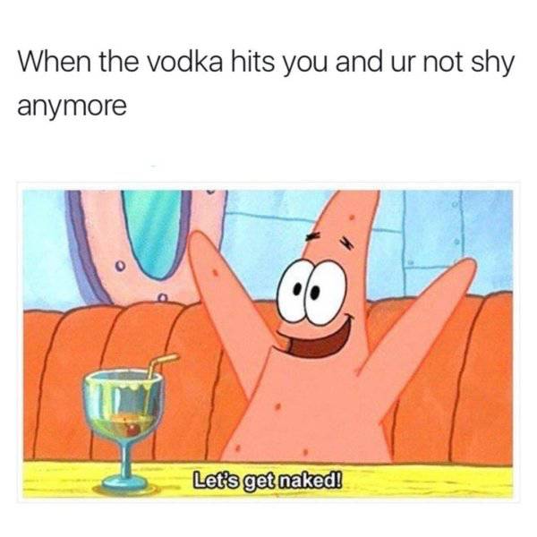 Have You Ever Been So Drunk...?