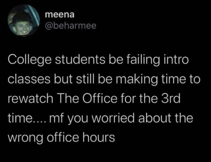 Ah, College Years…